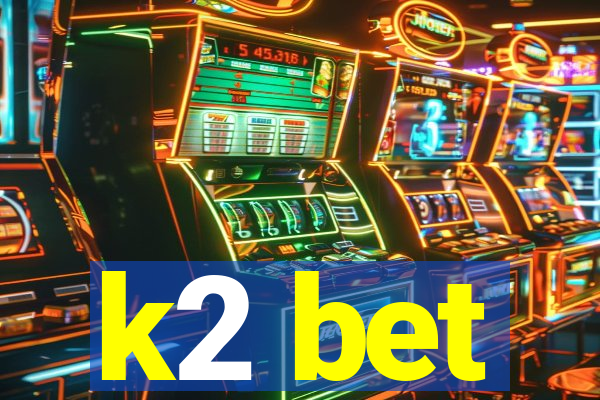 k2 bet